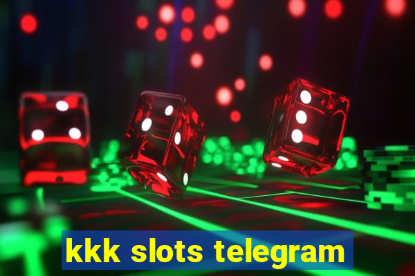 kkk slots telegram